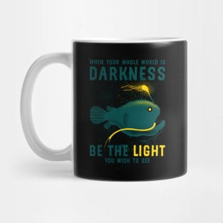 Inspirational Anglerfish Be the Light You Wish To See In The Dark Mug